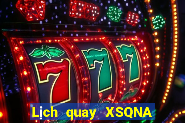 Lịch quay XSQNA ngày 1