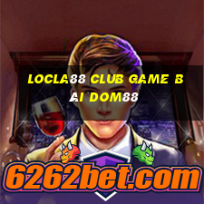 Locla88 Club Game Bài Dom88