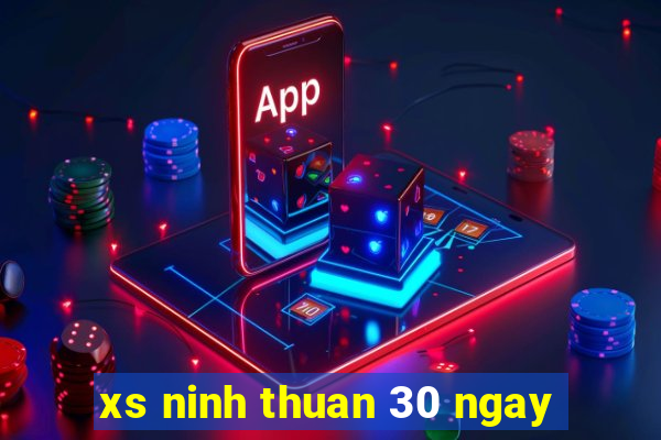 xs ninh thuan 30 ngay