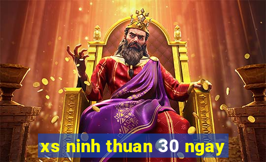 xs ninh thuan 30 ngay