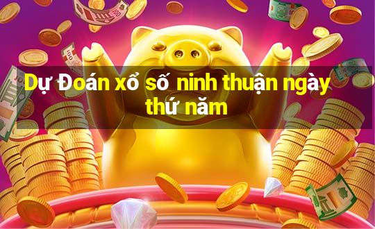 Dự Đoán xổ số ninh thuận ngày thứ năm