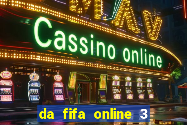 da fifa online 3 bi lag