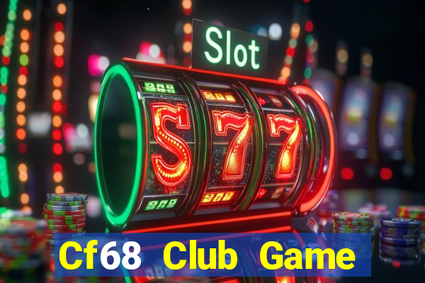 Cf68 Club Game Bài Nhất Vip