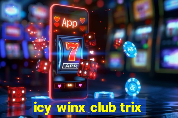 icy winx club trix