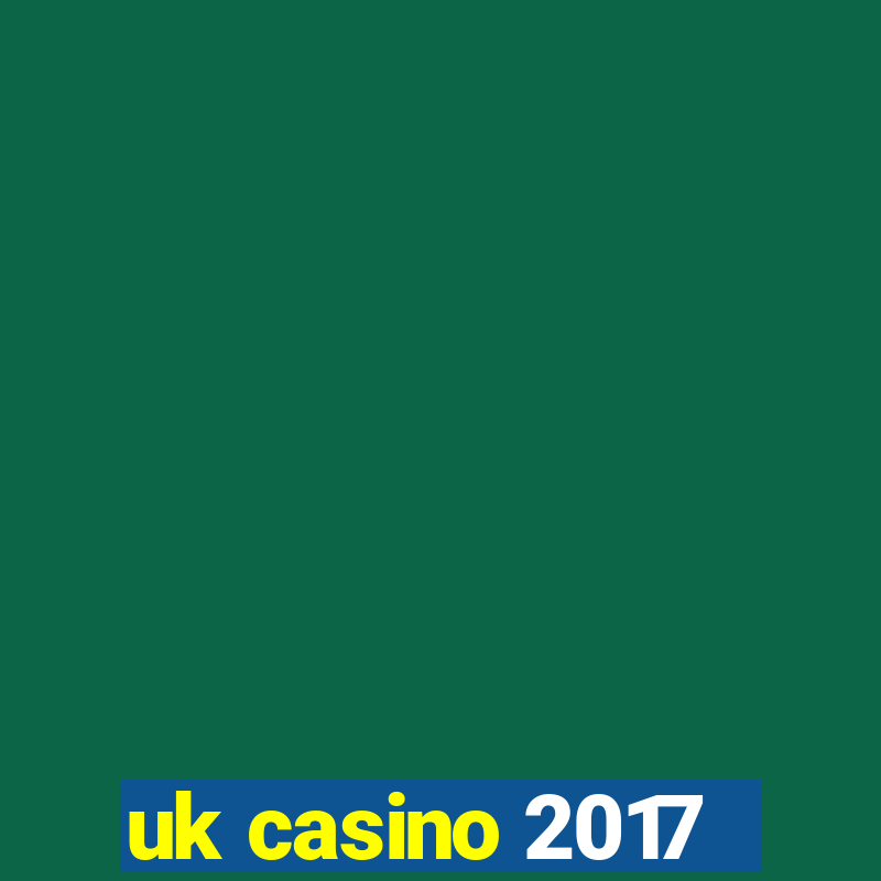 uk casino 2017