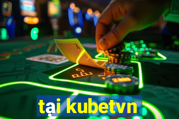 tại kubetvn