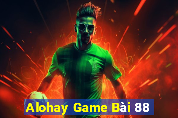 Alohay Game Bài 88