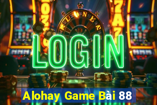 Alohay Game Bài 88