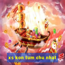 xs kon tum chu nhat