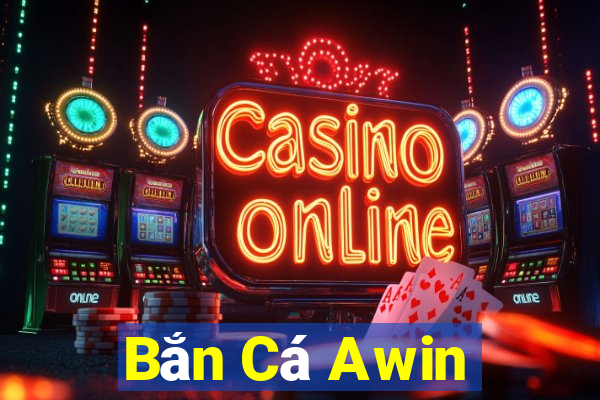 Bắn Cá Awin