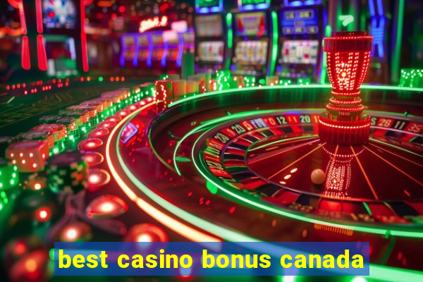 best casino bonus canada