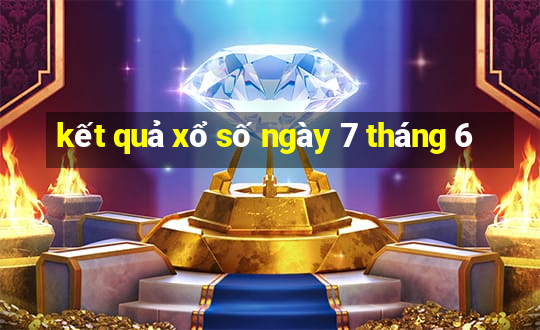 kết quả xổ số ngày 7 tháng 6