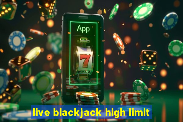 live blackjack high limit