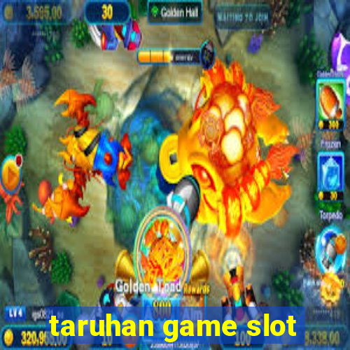 taruhan game slot