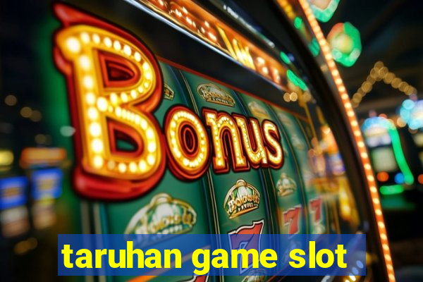 taruhan game slot