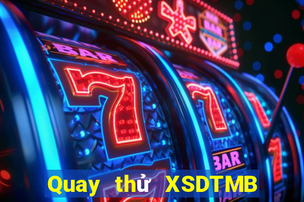 Quay thử XSDTMB thứ Ba