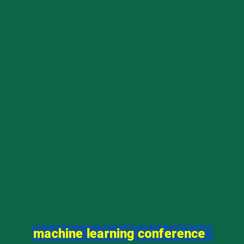 machine learning conference