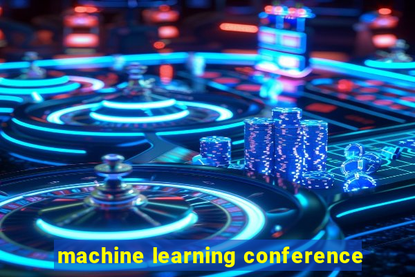 machine learning conference