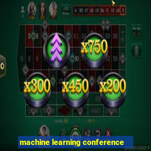 machine learning conference