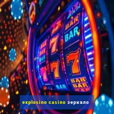 explosino casino зеркало