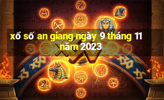 xổ số an giang ngày 9 tháng 11 năm 2023