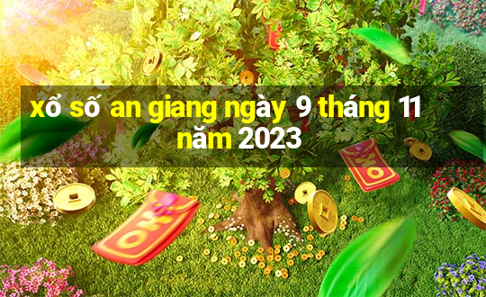 xổ số an giang ngày 9 tháng 11 năm 2023