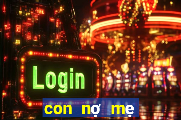 con nợ mẹ một lời xin lỗi