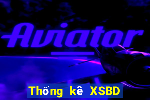 Thống kê XSBD hôm nay