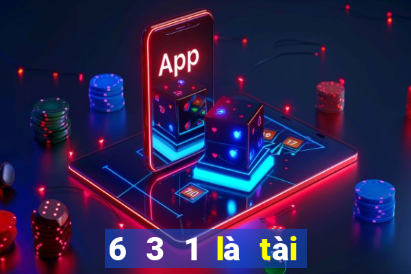 6 3 1 là tài hay xỉu