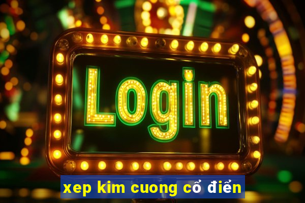 xep kim cuong cổ điển