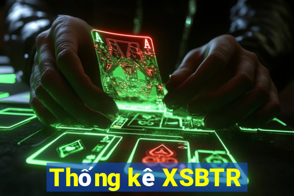 Thống kê XSBTR