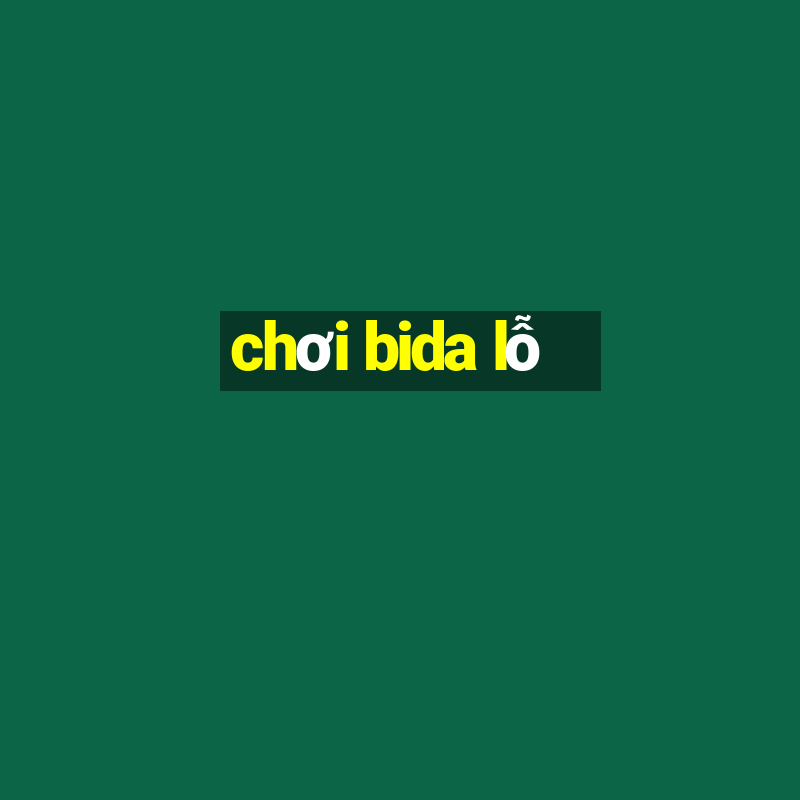 chơi bida lỗ