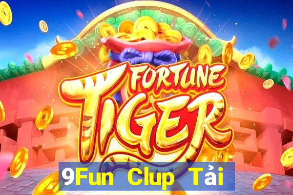 9Fun Clup Tải Game Bài Nhất Vip