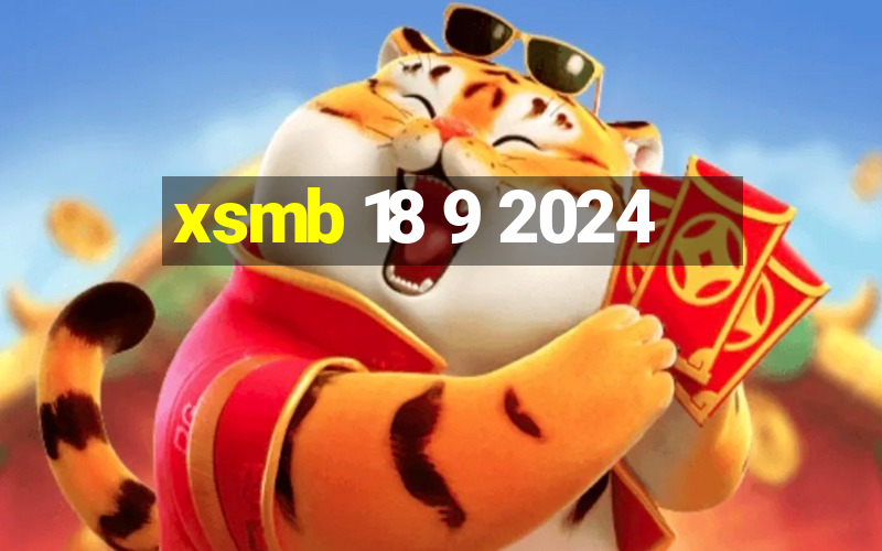 xsmb 18 9 2024