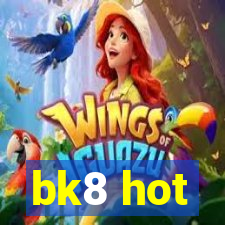 bk8 hot