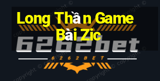 Long Thần Game Bài Zic