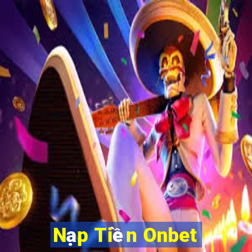 Nạp Tiền Onbet