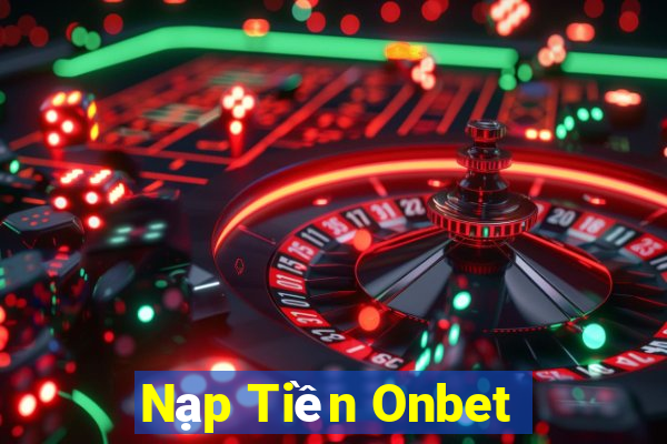 Nạp Tiền Onbet