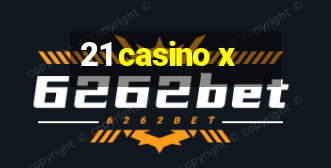 21 casino x