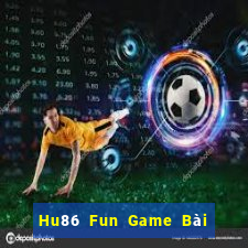 Hu86 Fun Game Bài 88 Club Đổi Thưởng