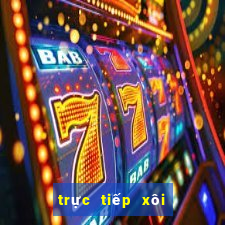 trực tiếp xôi lạc tv