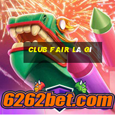 club fair là gì