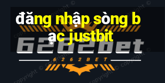 đăng nhập sòng bạc justbit