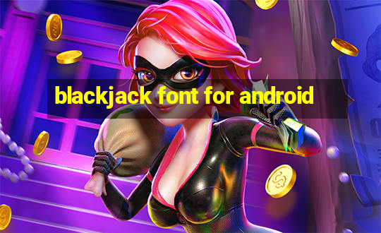 blackjack font for android