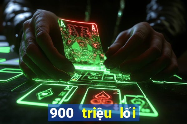 900 triệu lối vào giải trí