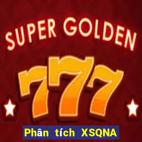 Phân tích XSQNA ngày mai