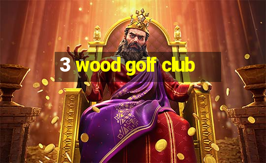 3 wood golf club