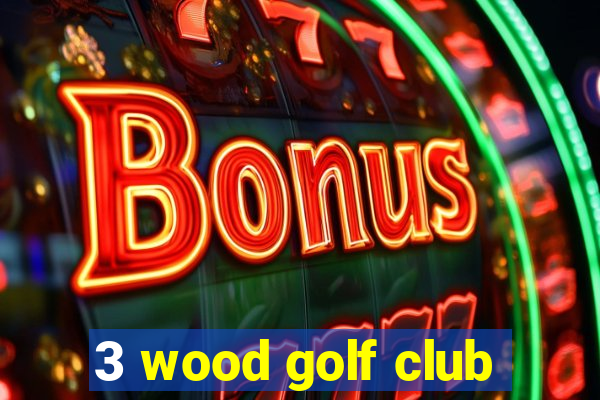 3 wood golf club