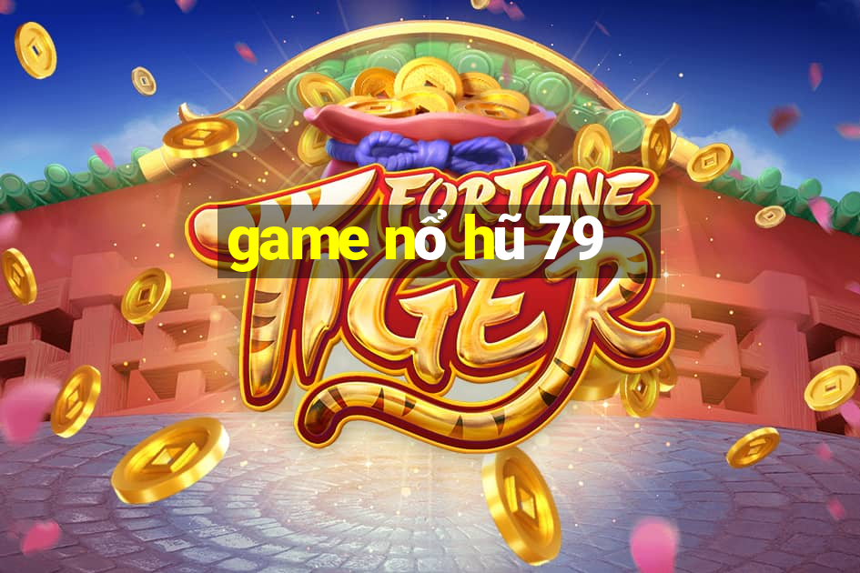 game nổ hũ 79