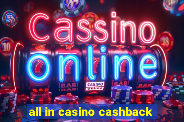 all in casino cashback